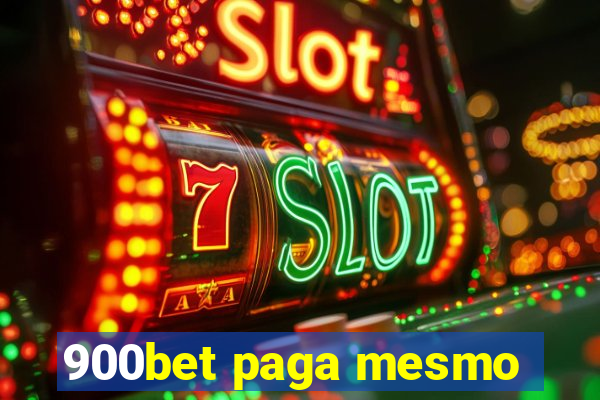 900bet paga mesmo